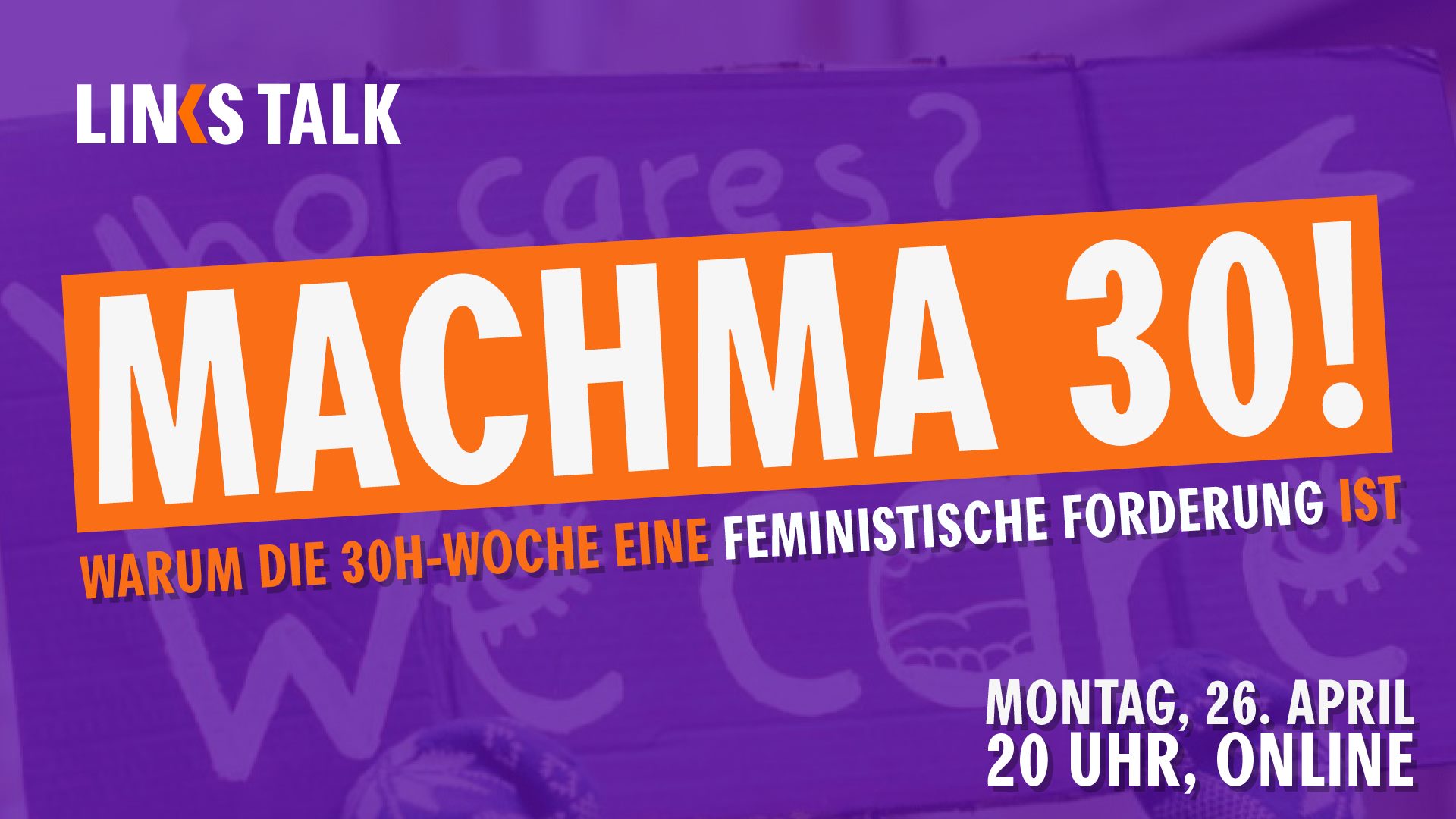 LINKSTalk: MACHMA 30! Warum die 30-Stunden-Woche eine feministische Forderung ist